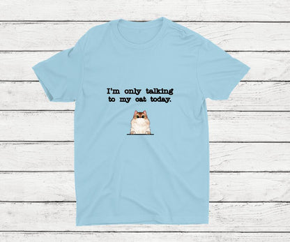 Only talking to my cat - Personalisiertes T-Shirt (Katze)
