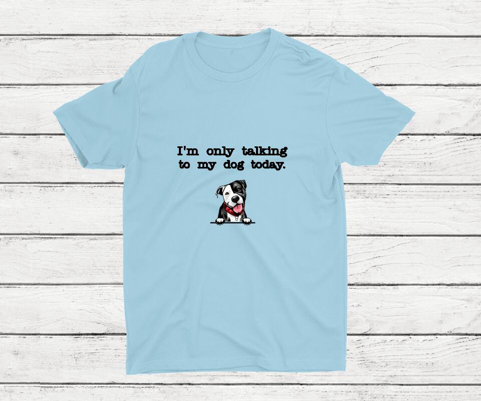 Hunde T Shirt mit Spruch Only Talking to my dog TrustyPets